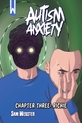 Comic Book Review: Autism Anxiety – Chapter Three:&nbsp;Richie