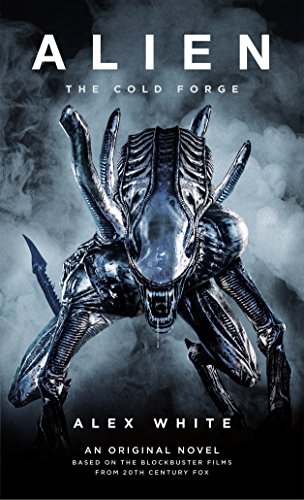 Book Review: Alien: The Cold Forge&nbsp;(2018)